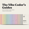 The Vibe Coder's Guide