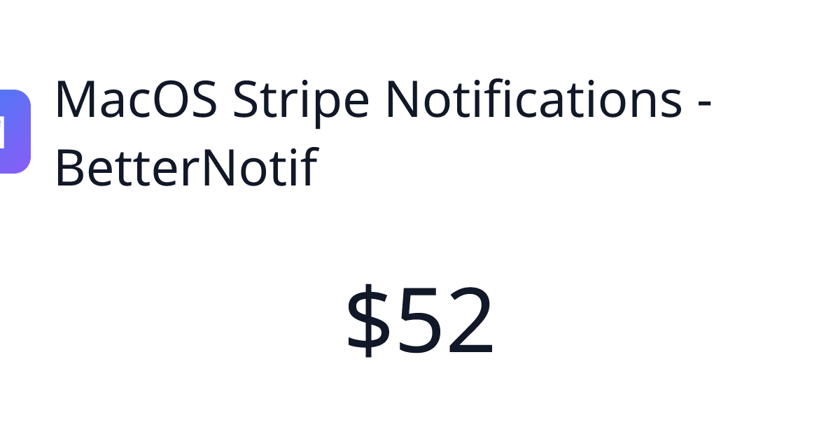 MacOS Stripe Notifications - BetterNotif - Verified revenue | TrustMRR